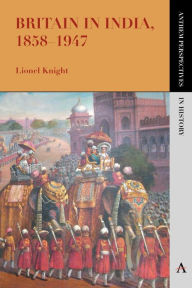 Title: Britain in India, 1858-1947, Author: Lionel Knight