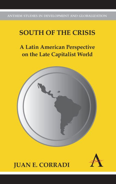 South of the Crisis: A Latin American Perspective on Late Capitalist World