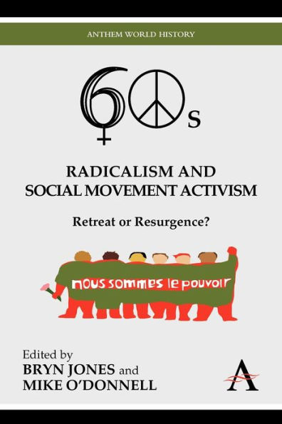 Sixties Radicalism and Social Movement Activism: Retreat or Resurgence?