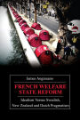 French Welfare State Reform: Idealism versus Swedish, New Zealand and Dutch Pragmatism