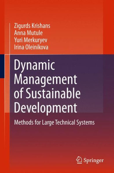 Dynamic Management of Sustainable Development: Methods for Large Technical Systems / Edition 1