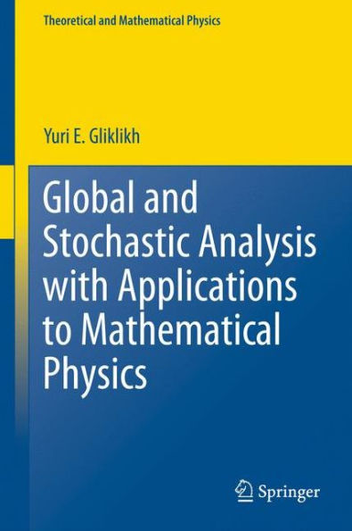 Global and Stochastic Analysis with Applications to Mathematical Physics / Edition 1