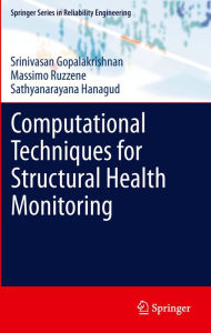 Title: Computational Techniques for Structural Health Monitoring, Author: Srinivasan Gopalakrishnan