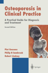 Title: Osteoporosis in Clinical Practice: A Practical Guide for Diagnosis and Treatment, Author: Piet Geusens