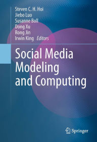 Title: Social Media Modeling and Computing, Author: Steven C.H. Hoi