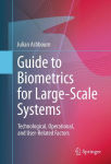 Alternative view 1 of Guide to Biometrics for Large-Scale Systems: Technological, Operational, and User-Related Factors