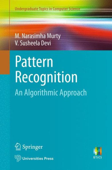 Pattern Recognition: An Algorithmic Approach / Edition 1