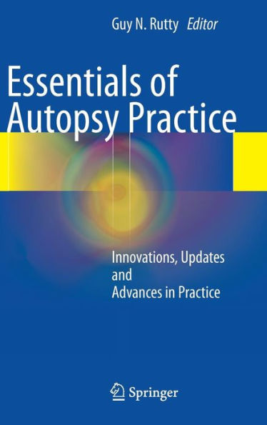 Essentials of Autopsy Practice: Innovations, Updates and Advances in Practice / Edition 1