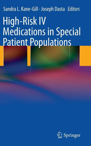 High-Risk IV Medications in Special Patient Populations / Edition 1