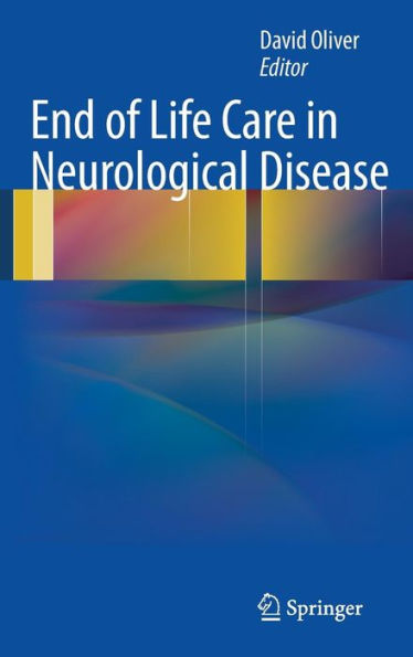 End of Life Care in Neurological Disease / Edition 1