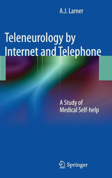 Teleneurology by Internet and Telephone: A Study of Medical Self-help / Edition 1