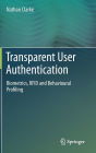 Transparent User Authentication: Biometrics, RFID and Behavioural Profiling