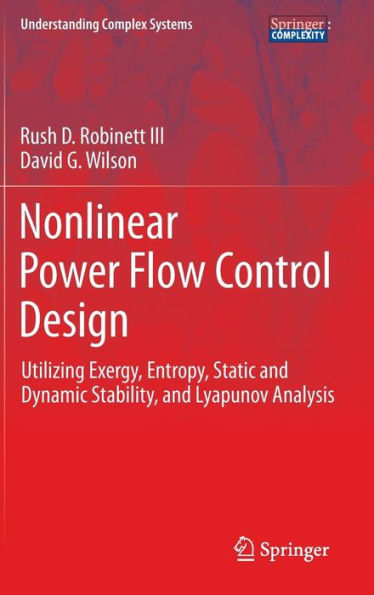 Nonlinear Power Flow Control Design: Utilizing Exergy, Entropy, Static and Dynamic Stability, Lyapunov Analysis