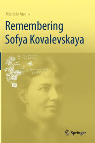 Title: Remembering Sofya Kovalevskaya, Author: Michïle Audin