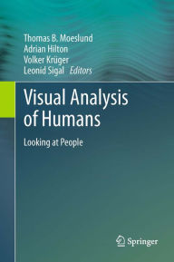 Title: Visual Analysis of Humans: Looking at People, Author: Thomas B. Moeslund