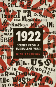 Title: 1922: Scenes from a Turbulent Year, Author: Nick Rennison