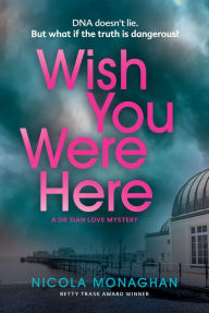 Title: Wish You Were Here, Author: Nicola Monaghan