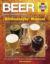 Title: Beer Manual: The practical guide to the history, appreciation and brewing of beer - 7,000 BC onwards (all flavours), Author: Tim Hampson