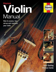 Title: Violin Manual: How to assess, buy, set-up and maintain your violin, Author: John Gosling