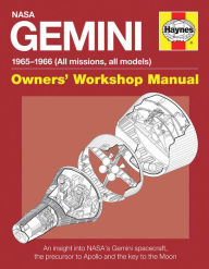 Title: NASA Gemini 1965-1966 (All missions, all models): An insight into NASA's Gemini spacecraft, the precursor to Apollo and the key to the Moon, Author: David Woods