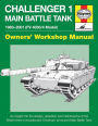 Challenger 1 Main Battle Tank 1983-2001 (FV 4030/4 Model): An insight into the design, operation and maintenance of the British Army's revolutionary Chobham-amoured Main Battle Tank