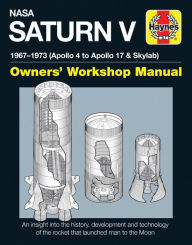 Title: NASA Saturn V 1967-1973 (Apollo 4 to Apollo 17 & Skylab), Author: David Woods