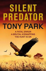 Title: Silent Predator, Author: Tony Park