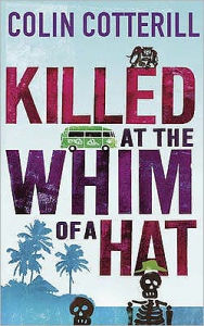 Title: Killed at the Whim of a Hat (Jimm Juree Series #1), Author: Colin Cotterill