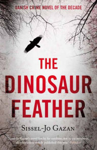 Title: The Dinosaur Feather, Author: Sissel-Jo Gazan