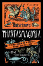 Breverton's Phantasmagoria: A Compendium of Monsters, Myths and Legends