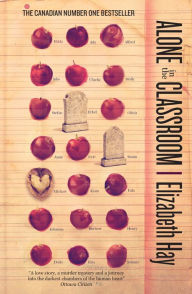 Title: Alone in the Classroom, Author: Elizabeth Hay