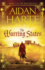 Title: The Warring States: The Wave Trilogy Book 2, Author: Aidan Harte