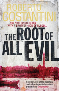Title: The Root of All Evil, Author: Roberto Costantini