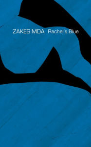 Download ebooks english Rachel's Blue by Zakes Mda