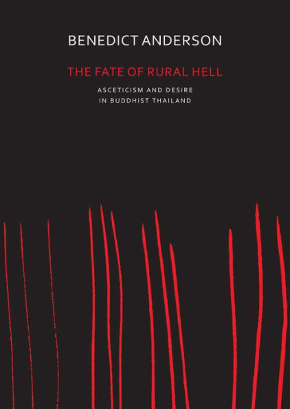 The Fate of Rural Hell: Asceticism and Desire Buddhist Thailand