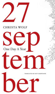 Title: One Day a Year: 2001-2011, Author: Christa Wolf