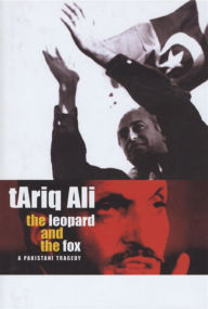 Title: The Leopard and the Fox: A Pakistani Tragedy, Author: Tariq Ali