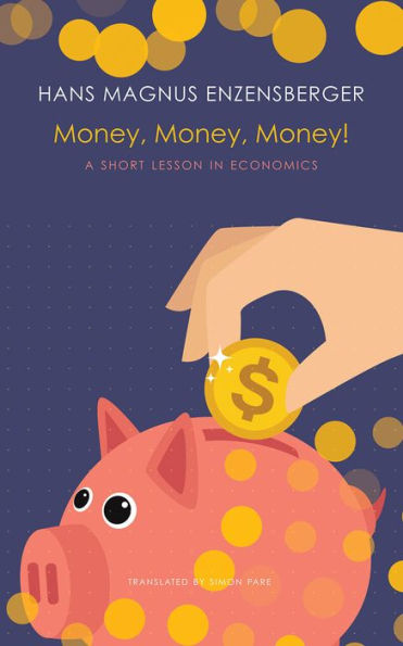 Money, Money!: A Short Lesson Economics