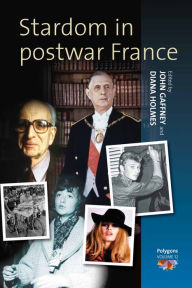 Title: Stardom in Postwar France, Author: John Gaffney