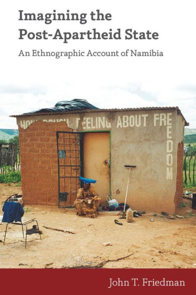 Imagining the Post-Apartheid State: An Ethnographic Account of Namibia / Edition 1