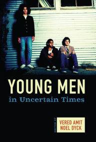 Title: Young Men in Uncertain Times, Author: Vered Amit