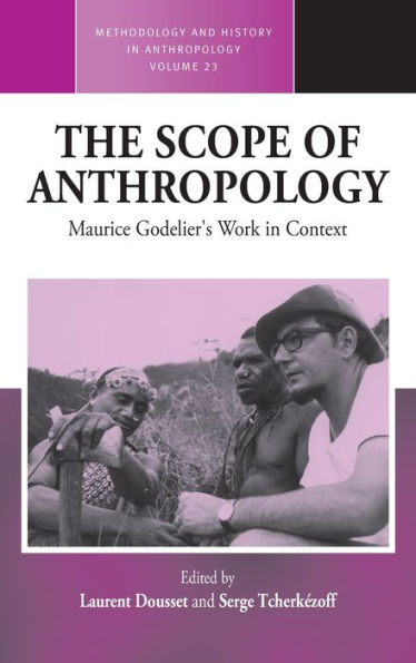 The Scope of Anthropology: Maurice Godelier's Work in Context