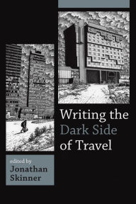 Title: Writing the Dark Side of Travel, Author: Jonathan Skinner