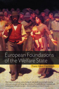 Title: European Foundations of the Welfare State, Author: Franz-Xaver Kaufmann