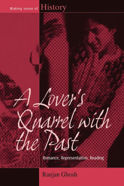 A Lover's Quarrel with the Past: Romance, Representation, Reading