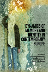 Title: Dynamics of Memory and Identity in Contemporary Europe, Author: Eric Langenbacher