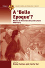 A Belle Epoque?: Women and Feminism in French Society and Culture 1890-1914