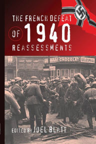 Title: The French Defeat of 1940: Reassessments, Author: Joel Blatt