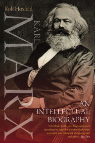 Title: Karl Marx: An Intellectual Biography, Author: Rolf Hosfeld