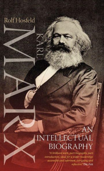 Karl Marx: An Intellectual Biography